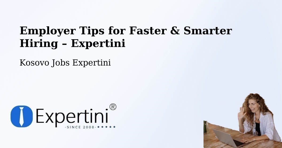 Employer Tips for Hiring & Recruitment – Partesh - Partesh, Kosovo Jobs Expertini